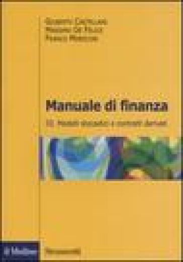 Manuale di finanza. 3: Modelli stocastici e contratti derivati - Gilberto Castellani - Massimo De Felice - Franco Moriconi