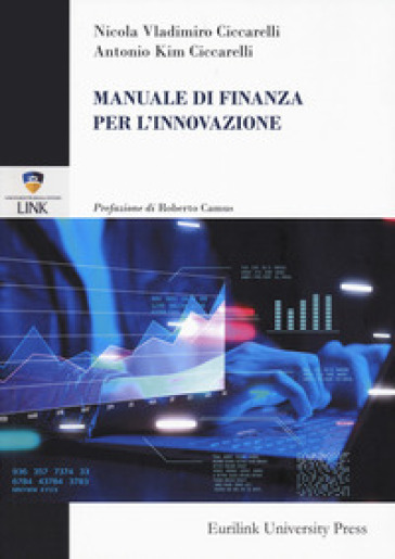 Manuale di finanza per l'innovazione - Nicola Vladimiro Ciccarelli - Antonio Kim Ciccarelli
