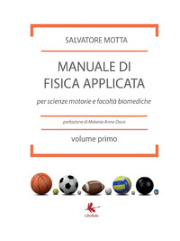 Manuale di fisica applicata per scienze motorie e facoltà biomediche - Salvatore Motta