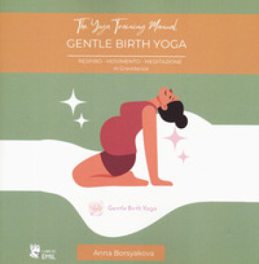 Manuale di formazione degli insegnanti Gentle Birth Yoga - Anna Borsyakova