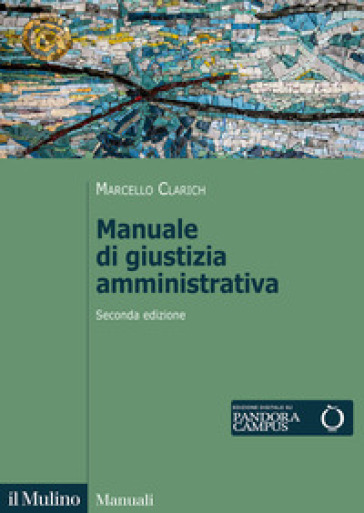 Manuale di giustizia amministrativa. Nuova ediz. - Marcello Clarich