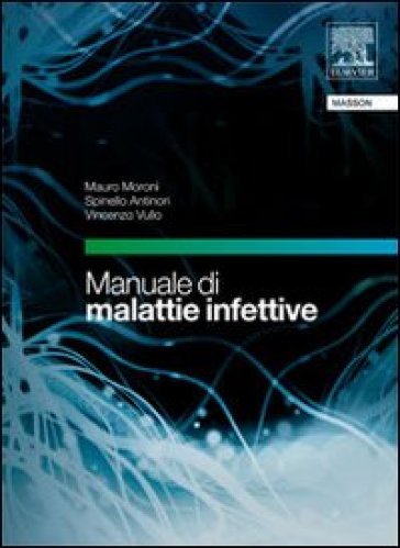 Manuale di malattie infettive. Con CD-ROM - Mauro Moroni - Spinello Antinori - Vincenzo Vullo