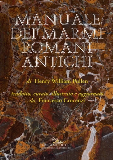 Manuale dei marmi romani antichi - Francesco Crocenzi - Henry William Pullen