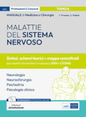 Manuale di medicina e chirurgia. Vol. 6: Malattie del sistema nervoso. Sintesi, schemi teorici e mappe concettuali