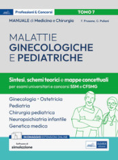 Manuale di medicina e chirurgia. Con espansione online. Con software di simulazione. Vol. 7: Malattie ginecologiche e pediatriche. Sintesi, schemi teorici e mappe concettuali