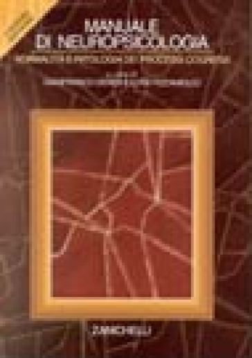 Manuale di neuropsicologia. Normalità e patologia dei processi cognitivi - Gianfranco Denes - Luigi Pizzamiglio