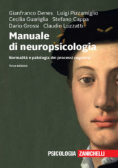 Manuale di neuropsicologia. Normalità e patologia dei processi cognitivi. Con e-book