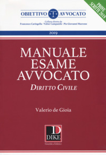 Manuale del nuovo esame avvocato. Diritto civile - Valerio De Gioia
