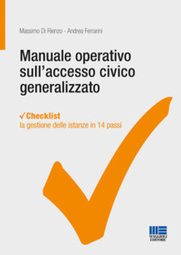 Manuale operativo sull'accesso civico generalizzato - Massimo Di Rienzo - Andrea Ferrarini