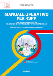 Manuale operativo per RSPP. Obblighi e responsabilità del servizio di prevenzione e protezione aziendale. Modalità operative alla luce dell emergenza SARS-CoV-2