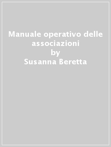 Manuale operativo delle associazioni - Susanna Beretta