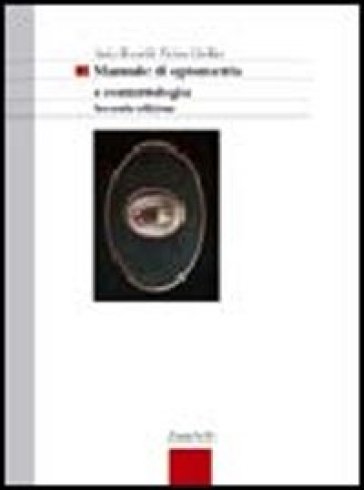 Manuale di optometria e contattologia. Per gli Ist. Professionali - Anto Rossetti