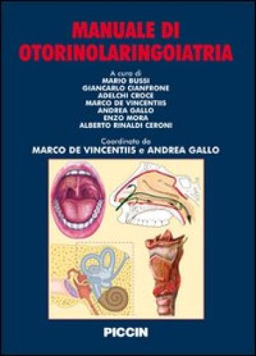 Manuale di otorinolaringoiatria - Marco De Vincentiis - Andrea Gallo - Mario Bussi