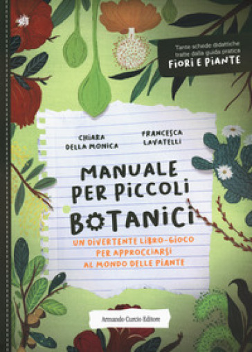Manuale per piccoli botanici. Un divertente libro-gioco per approcciarsi al mondo delle pi...