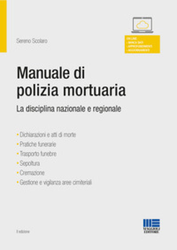 Manuale di polizia mortuaria. La disciplina nazionale e regionale - Sereno Scolaro