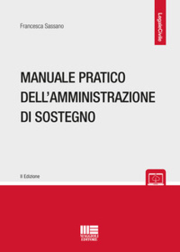 Manuale pratico dell'amministrazione di sostegno - Francesca Sassano