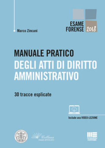 Manuale pratico degli atti di diritto amministrativo. 30 tracce esplicate - Marco Zincani