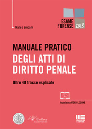 Manuale pratico degli atti di diritto penale. Oltre 40 tracce esplicate - Marco Zincani