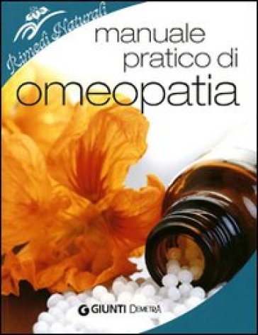 Manuale pratico di omeopatia - Pietro Bressan - Roberto Chiej Gamacchio