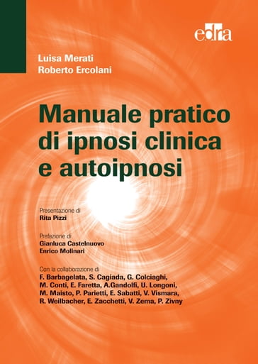 Manuale pratico di ipnosi clinica e autoipnosi - Merati Luisa - Roberto Ercolani