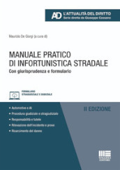 Manuale pratico di infortunistica stradale. Con giurisprudenza e formulario