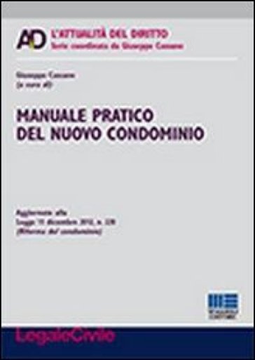 Manuale pratico del nuovo condominio - Giuseppe Cassano