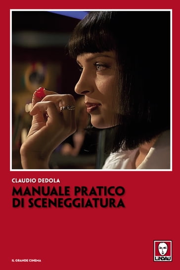 Manuale pratico di sceneggiatura - Claudio Dedola