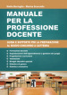 Manuale per la professione docente. Guida e supporto per la preparazione al nuovo concorso a cattedra. Nuova ediz.