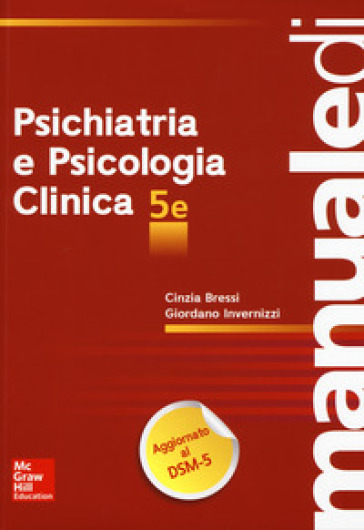 Manuale di psichiatria e psicologia clinica - Giordano Invernizzi - Cinzia Bressi