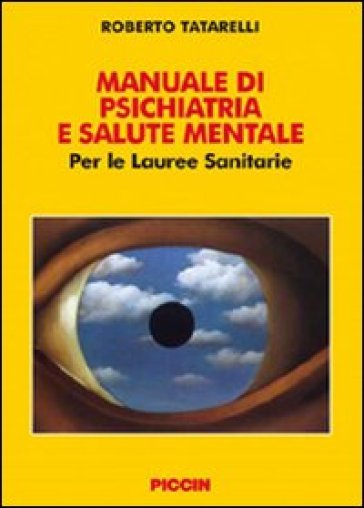 Manuale di psichiatria e salute mentale. Per le lauree sanitarie - Roberto Tatarelli