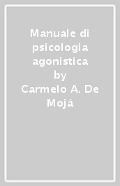 Manuale di psicologia agonistica