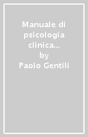 Manuale di psicologia clinica applicata alla medicina del lavoro