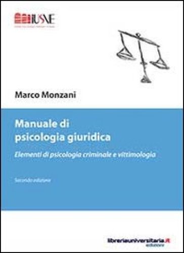 Manuale di psicologia giuridica - Marco Monzani