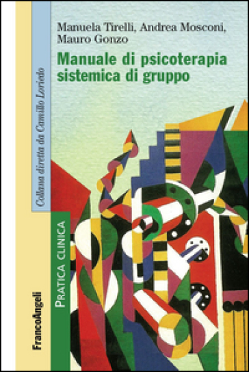 Manuale di psicoterapia sistemica di gruppo - Manuela Tirelli - Andrea Mosconi - Mauro Gonzo