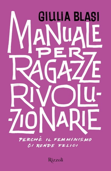 Manuale per ragazze rivoluzionarie - Giulia Blasi