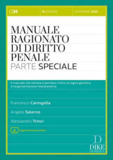 Manuale ragionato di diritto penale. Parte speciale - Francesco Caringella - Angelo Salerno - Alessandro Trinci