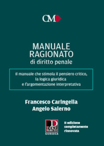 Manuale ragionato di diritto penale - Francesco Caringella - Angelo Salerno