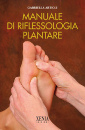 Manuale di riflessologia plantare