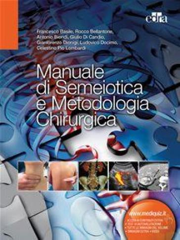 Manuale di semeiotica e metodologia chirurgica - Francesco Basile