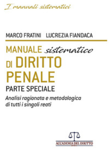 Manuale sistematico di diritto penale - Marco Fratini - Lucrezia Fiandaca
