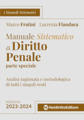 Manuale sistematico di diritto penale. Parte speciale. 2023-2024. Concorso magistratura