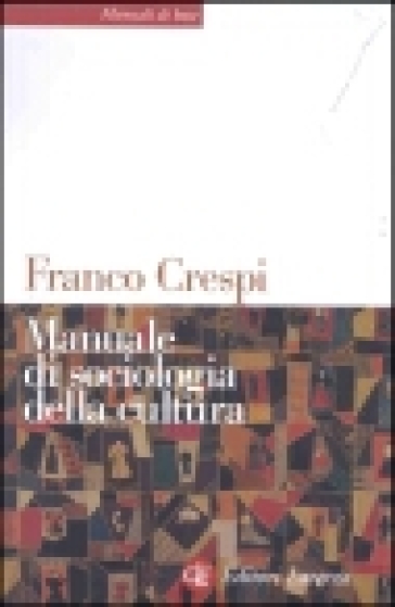 Manuale di sociologia della cultura - Franco Crespi