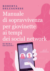 Manuale di sopravvivenza per giovinette ai tempi dei social network