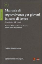 Manuale di sopravvivenza per giovani in cerca di lavoro. Le parole chiave dalla A alla Z