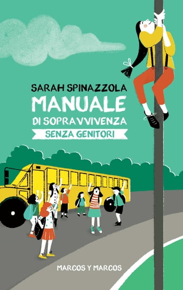 Manuale di sopravvivenza senza genitori - Sarah Spinazzola