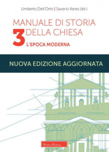 Manuale di storia della Chiesa. Nuova ediz.. 3: L'epoca moderna. Dallo scisma d'Occidente...