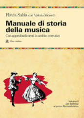 Manuale di storia della musica. Con approfondimenti in ambito coreutico. Per le Scuole superiori. Con e-book. Con espansione online. Vol. 2