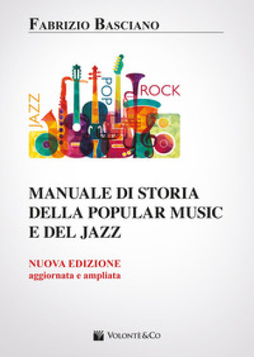 Manuale di storia della popular music e del jazz. Nuova ediz. - Fabrizio Basciano