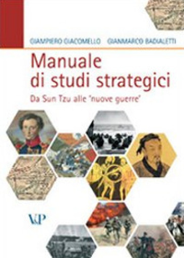 Manuale di studi strategici. Da Sun Tzu alle «nuove guerre» - Giampiero Giacomello - Gianmarco Badialetti