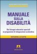 Manuale sulla disabilità. Dai bisogni educativi speciali ai programmi di integrazione scolastica